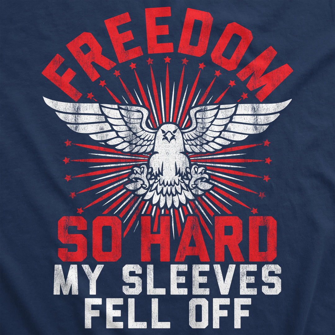 Freedom So Hard My Sleeves Fell Off Men's Tank Top