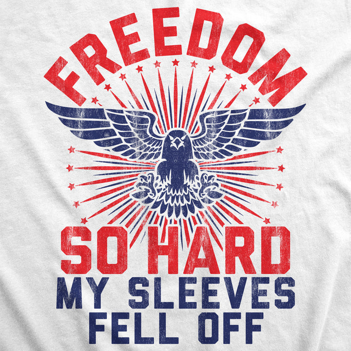 Freedom So Hard My Sleeves Fell Off Men's Tank Top