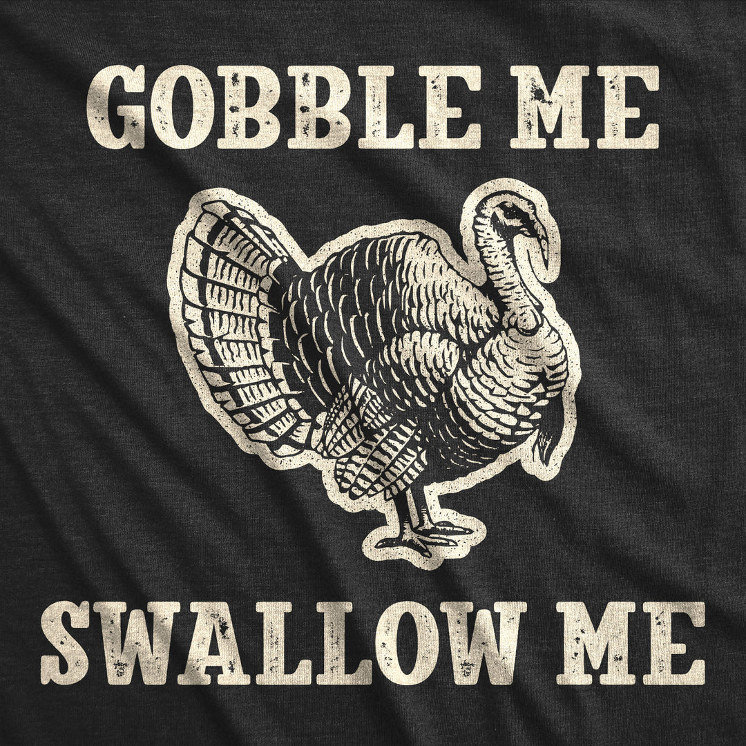 Gobble Me Swallow Me Men's T Shirt