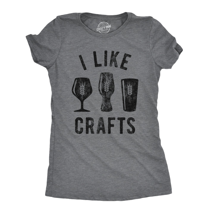 Funny Dark Heather Grey I Like Crafts Womens T Shirt Nerdy Beer Drinking Tee