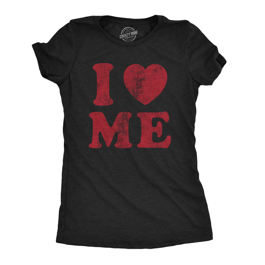 Funny Heather Black I Love Me Womens T Shirt Nerdy Sarcastic Tee