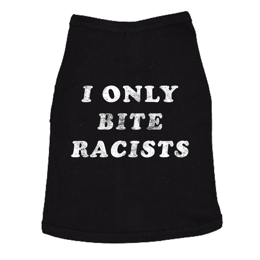 I Only Bite Racists Dog Shirt