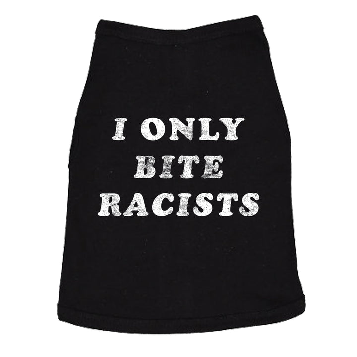 I Only Bite Racists Dog Shirt