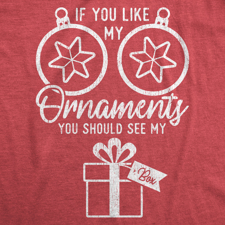 If You Like Ornaments You Should See My Box Women's T Shirt