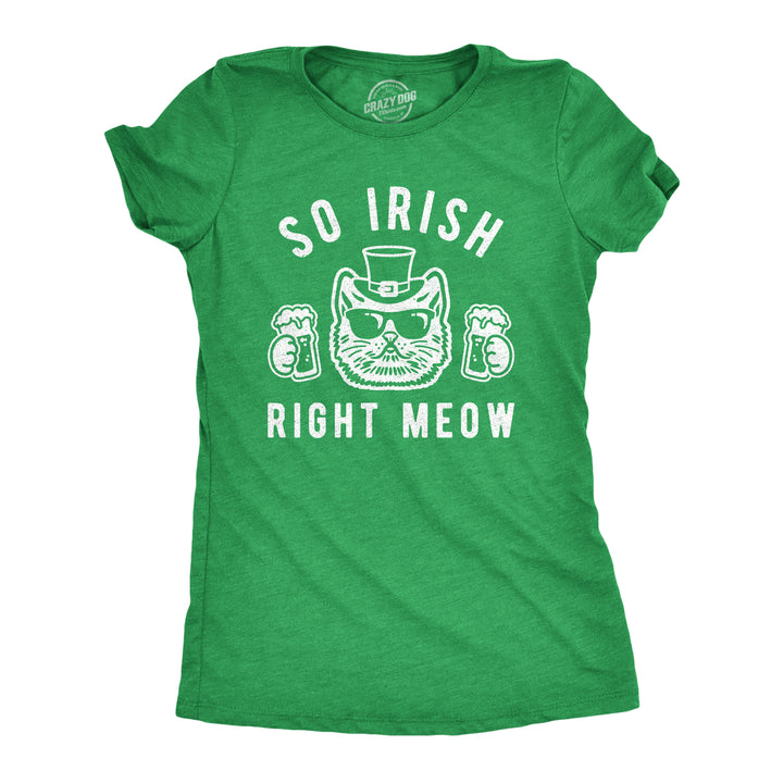 Funny Heather Green So Irish Right Meow Womens T Shirt Nerdy Saint Patrick's Day Cat Tee