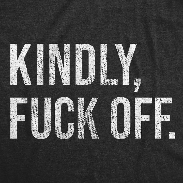 Kindly Fuck Off Men's T Shirt