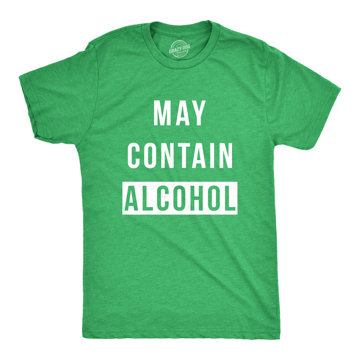 Funny Heather Green May Contain Alcohol Mens T Shirt Nerdy Saint Patrick's Day Drinking Tee