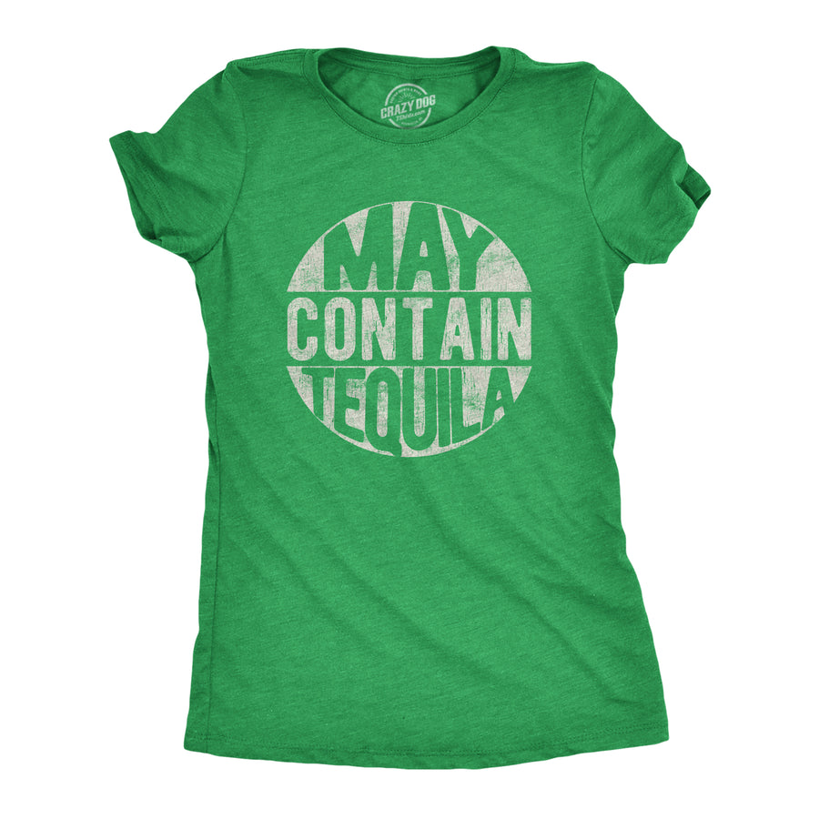 Funny Heather Green May Contain Tequila Womens T Shirt Nerdy cinco de mayo drinking liquor Tee