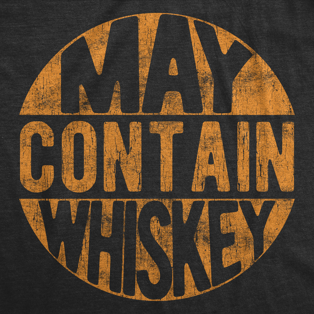 May Contain Whiskey Men's T Shirt