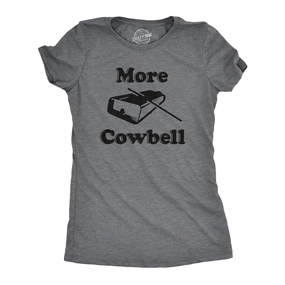 Funny Dark Heather Grey More Cowbell Womens T Shirt Nerdy TV & Movies Music Tee