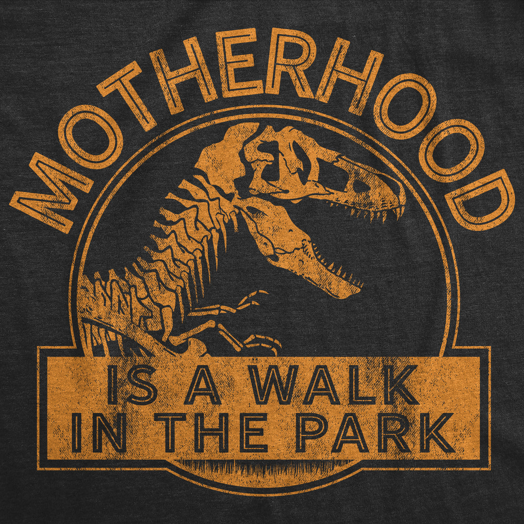 Motherhood Is A Walk In The Park Women's T Shirt