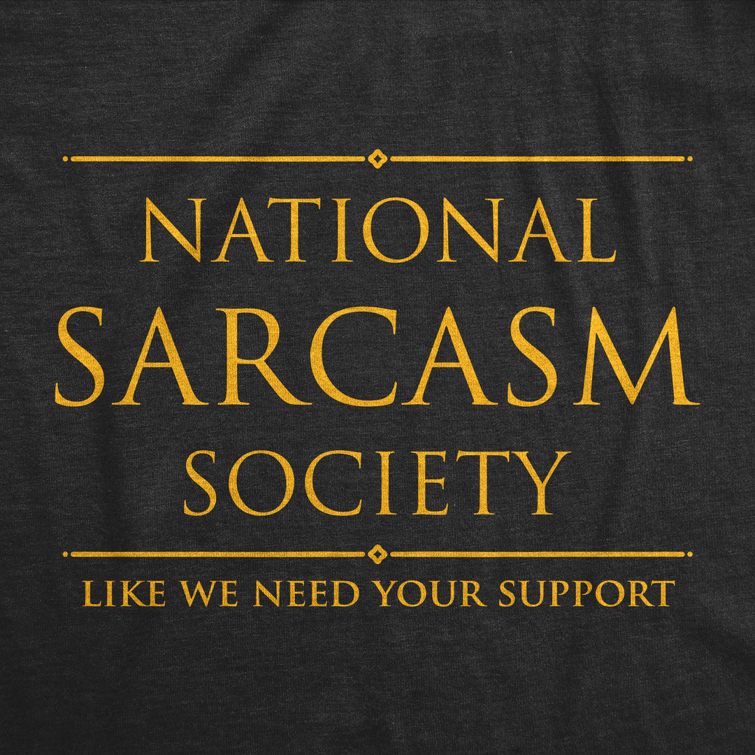 National Sarcasm Society Men's T Shirt