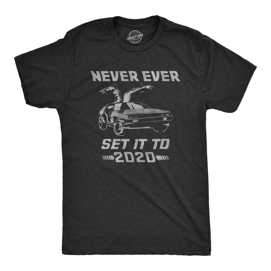 Funny Heather Black Never Ever Set It To 2020 Mens T Shirt Nerdy TV & Movies Introvert Tee