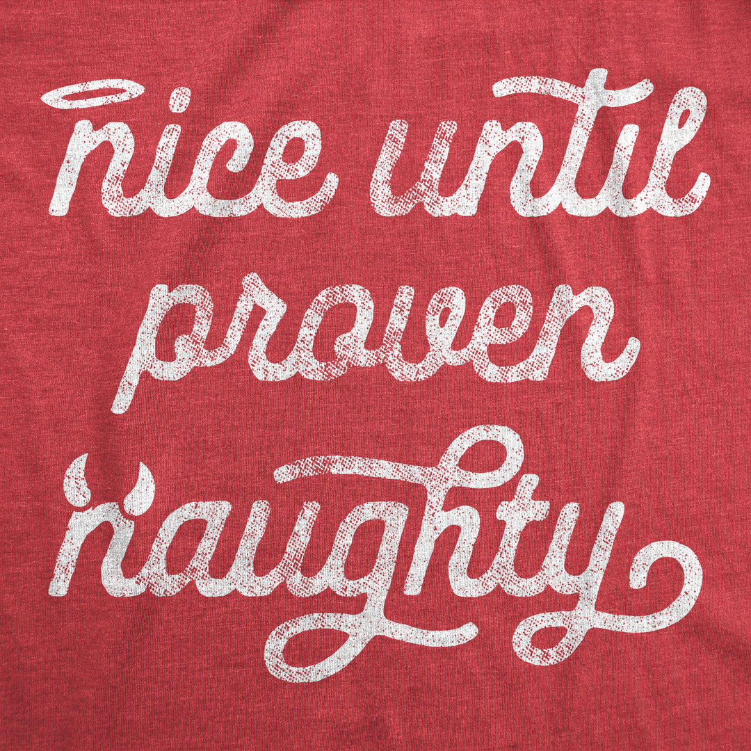 Nice Until Proven Naughty Women's T Shirt