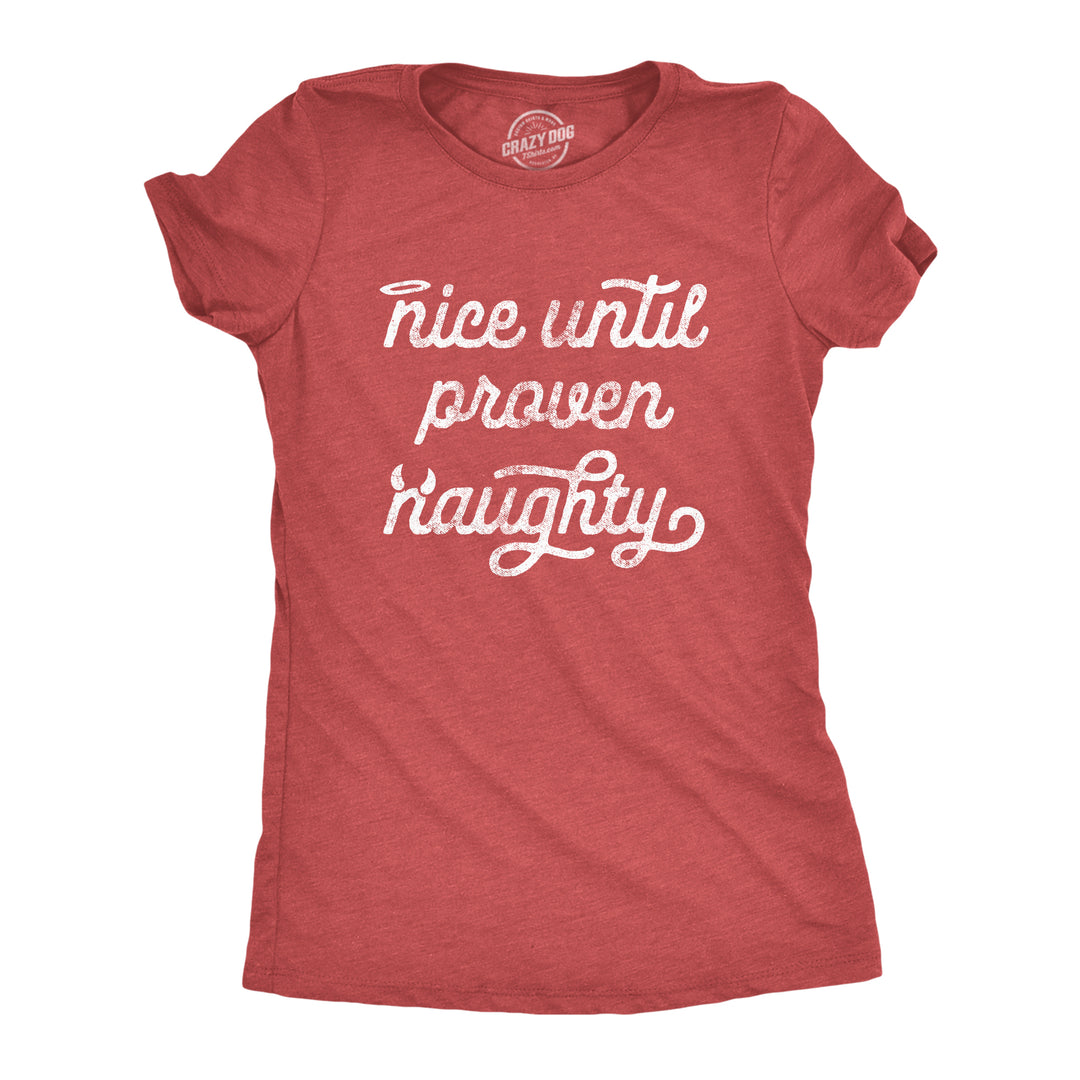 Funny Heather Red Nice Until Proven Naughty Womens T Shirt Nerdy Christmas Sex Tee