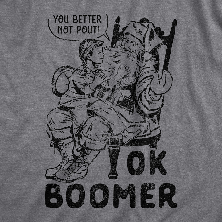 Ok Boomer You Better Not Pout Men's T Shirt