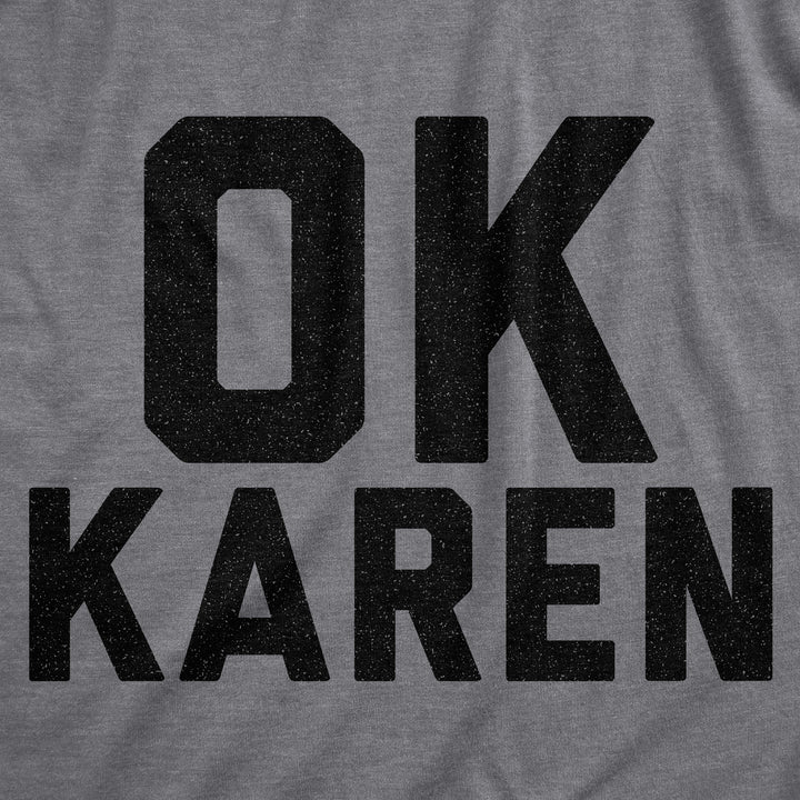 Ok Karen Men's T Shirt