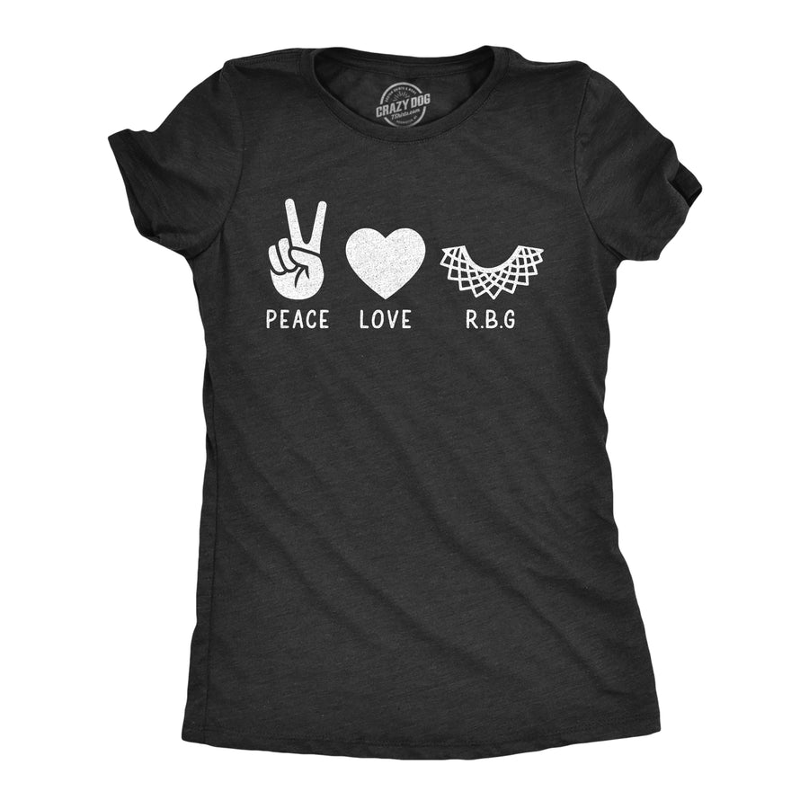 Funny Heather Black Peace Love RBG Womens T Shirt Nerdy Political Tee