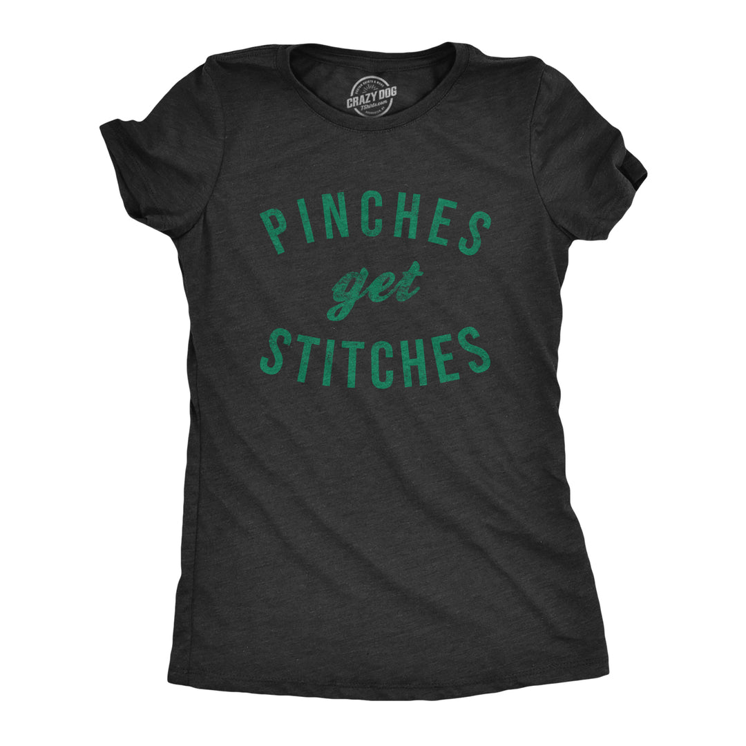 Funny Heather Black Pinches Get Stitches Womens T Shirt Nerdy Saint Patrick's Day Sarcastic Tee