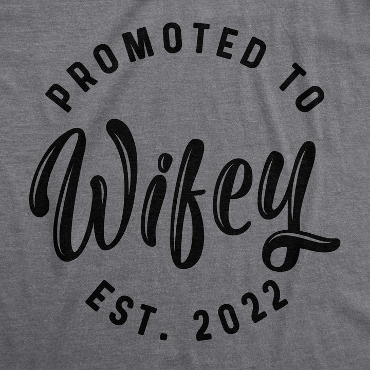 Promoted To Wifey 2022 Women's T Shirt