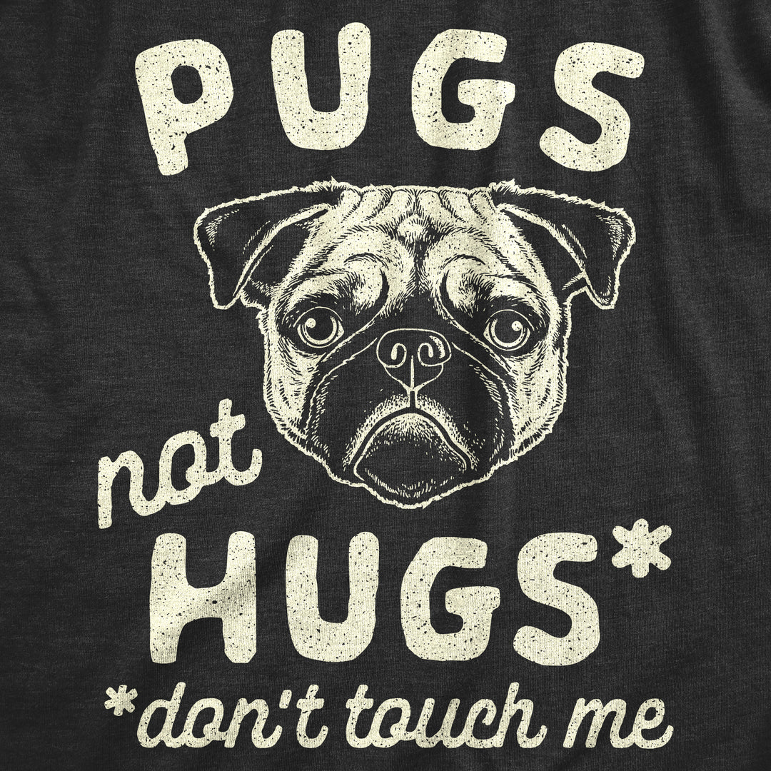 Pugs Not Hugs Coronavirus Women's T Shirt