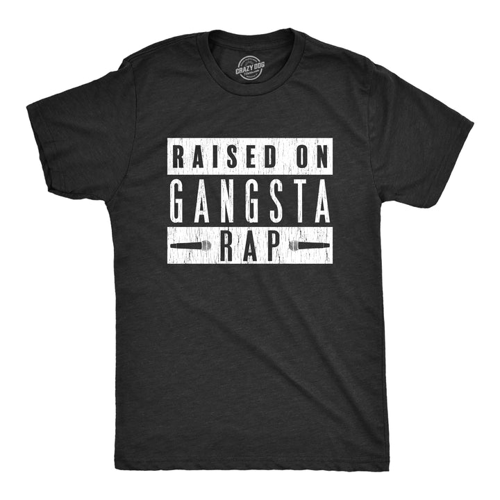 Funny Heather Black Raised On Gangsta Rap Mens T Shirt Nerdy Music Tee