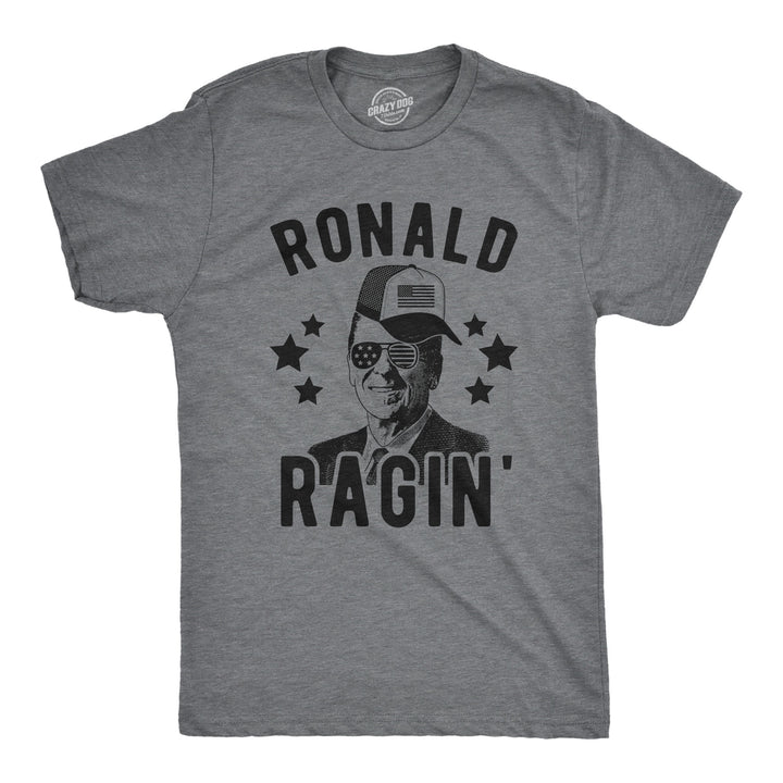 Funny Dark Heather Grey Ronald Ragin' Mens T Shirt Nerdy Fourth Of July Drinking Political Tee