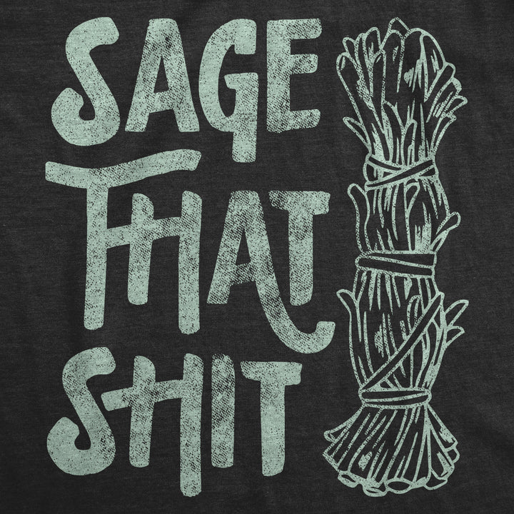 Sage That Shit Women's T Shirt