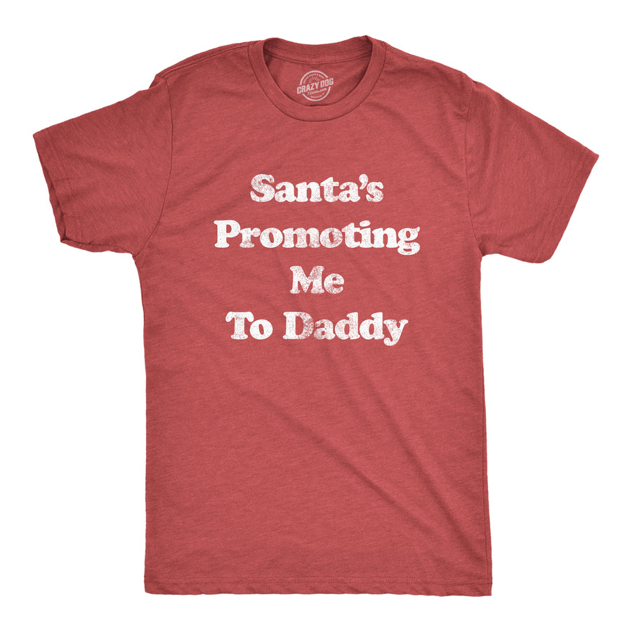 Funny Heather Red Santa's Promoting Me To Daddy Mens T Shirt Nerdy Christmas Tee