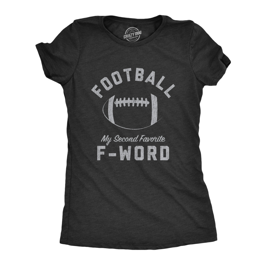 Funny Heather Black Football Is My Second Favorite F-Word Womens T Shirt Nerdy Football Tee