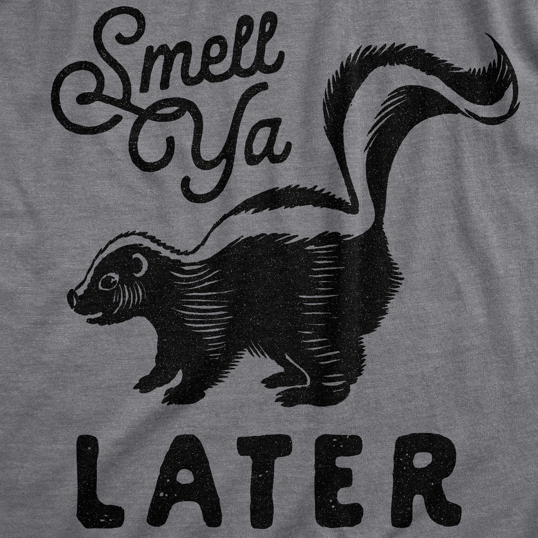 Smell Ya Later Men's T Shirt