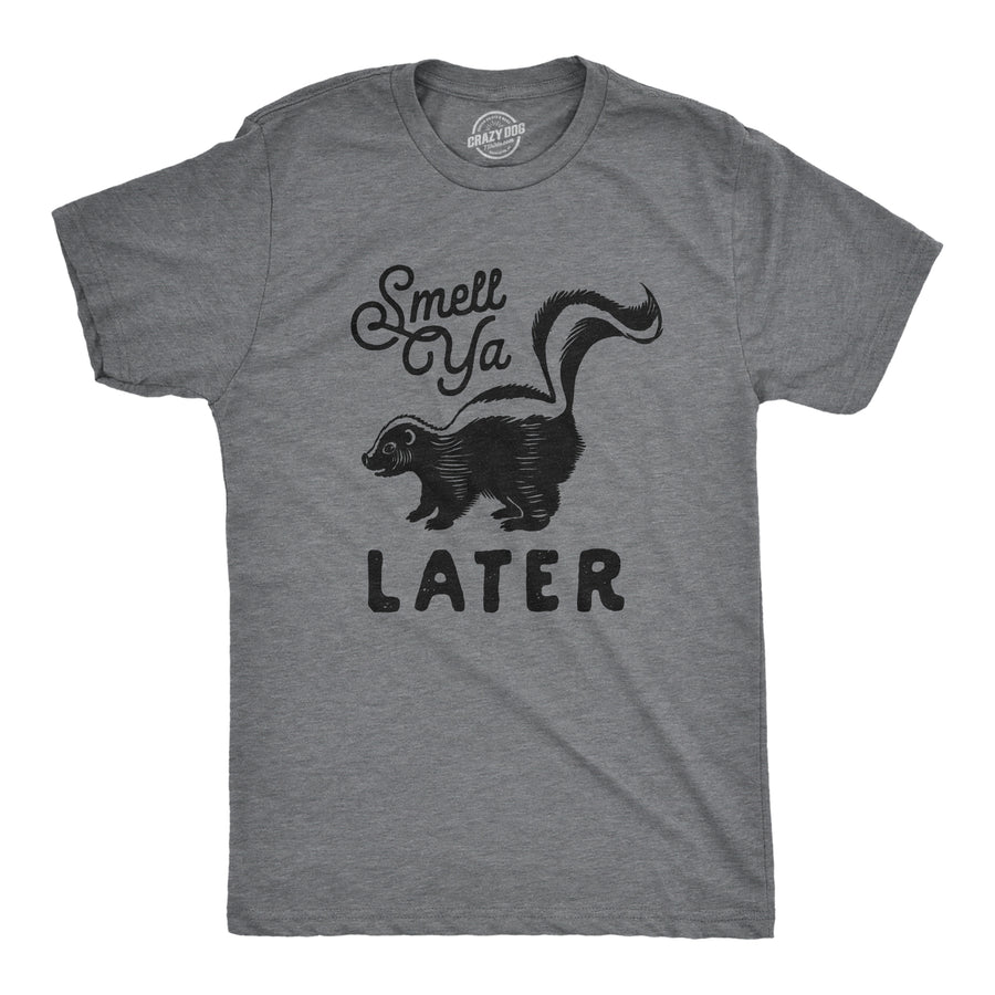 Funny Dark Heather Grey Smell Ya Later Mens T Shirt Nerdy Animal Tee