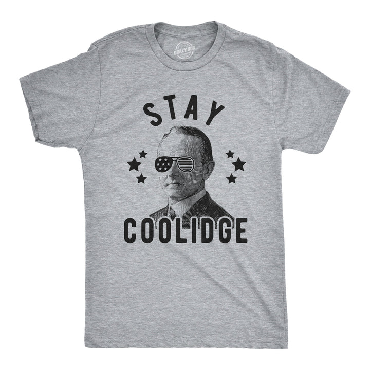 Funny Dark Heather Grey Stay Coolidge Mens T Shirt Nerdy Fourth Of July Drinking Political Tee