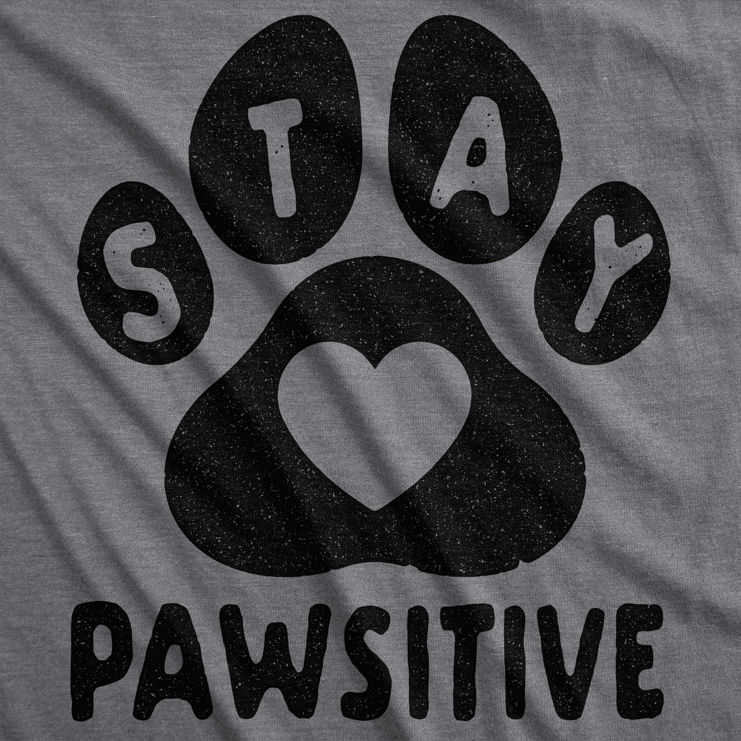 Stay Pawsitive Women's T Shirt