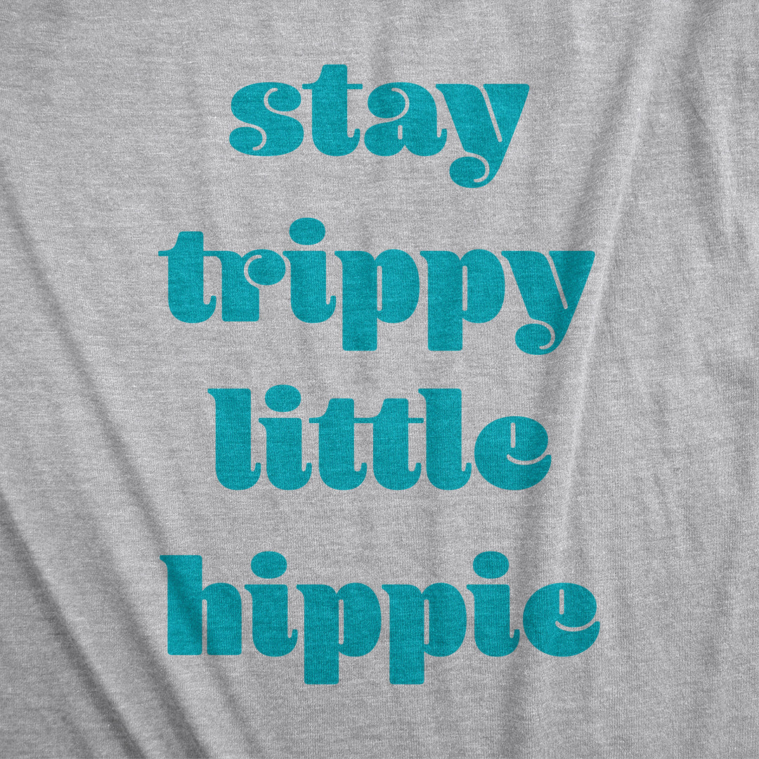 Stay Trippy Little Hippie Baby Bodysuit