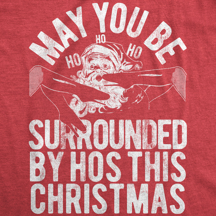 May You Be Surrounded By Hos This Christmas Men's T Shirt