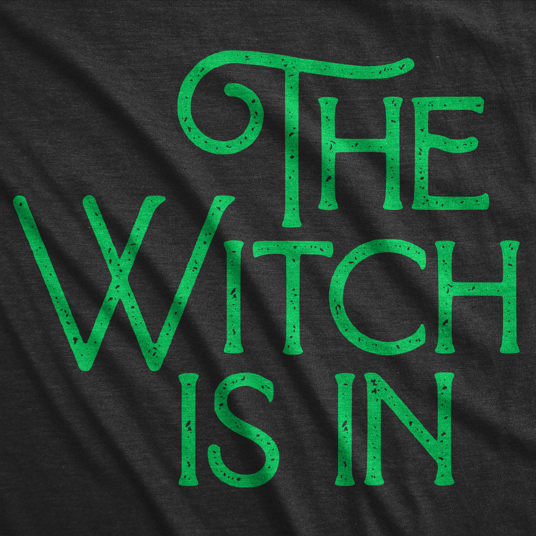 The Witch Is In Women's T Shirt