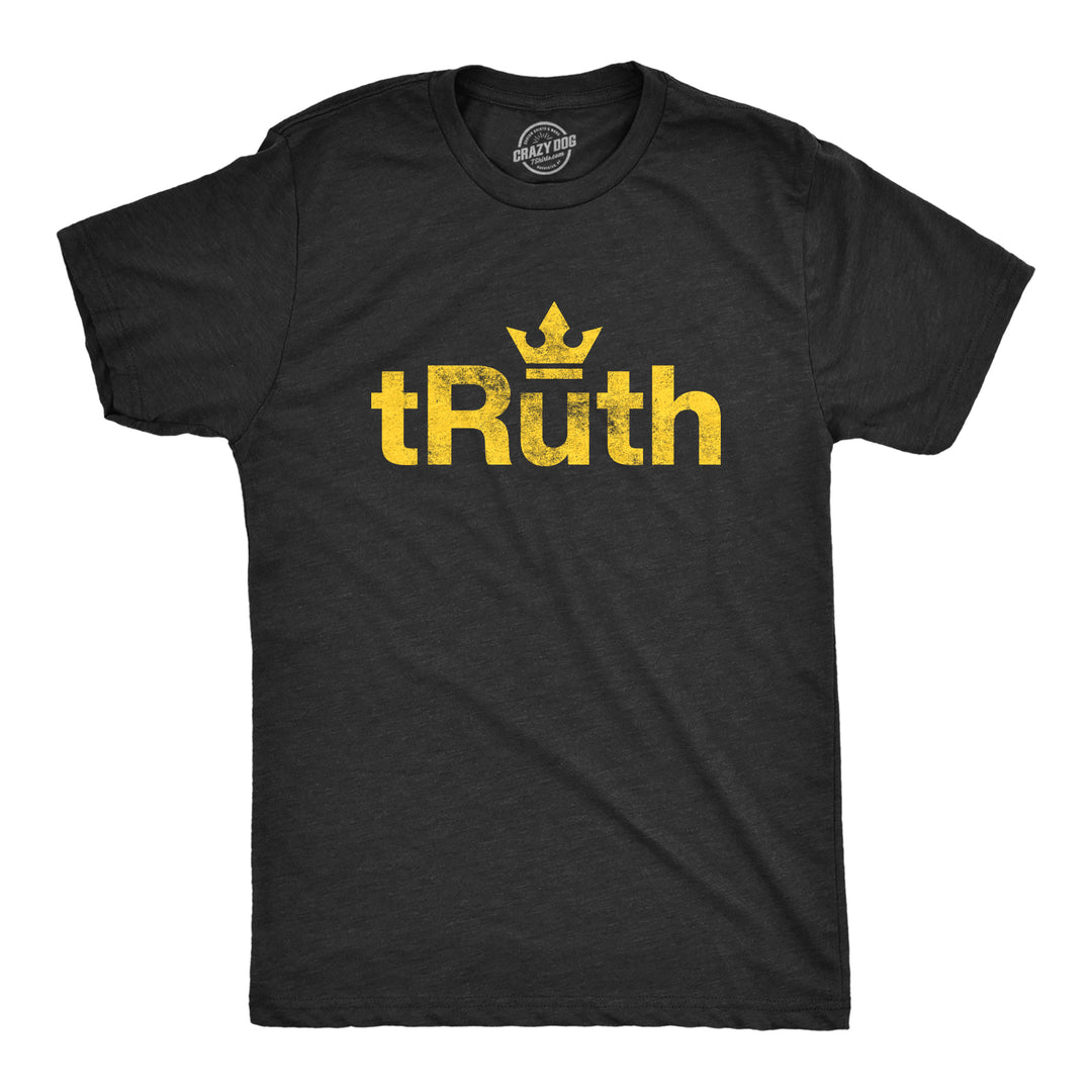 Funny Heather Black tRuth Mens T Shirt Nerdy political Tee