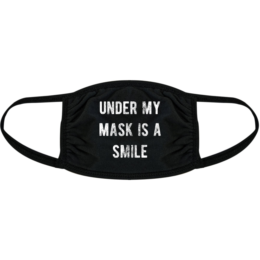 Funny Black Under My Mask Is A Smile Face Mask Nerdy Sarcastic Tee