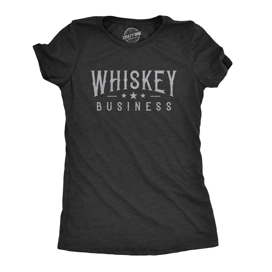 Funny Heather Black Whiskey Business Womens T Shirt Nerdy Drinking Tee