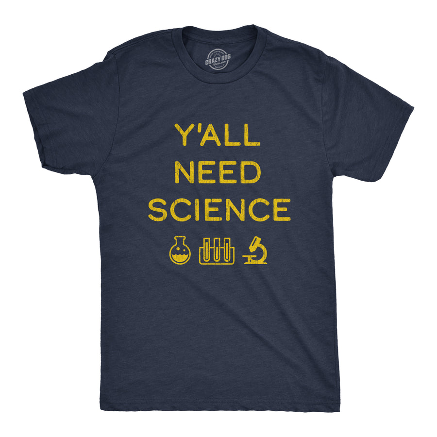 Funny Heather Navy Y'all Need Science Mens T Shirt Nerdy Science Tee