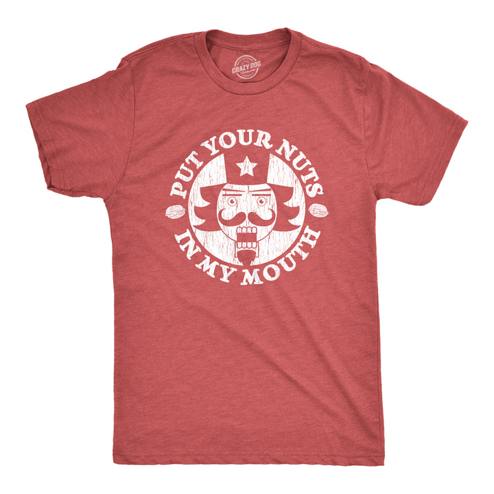 Funny Heather Red Put Your Nuts In My Mouth Mens T Shirt Nerdy Christmas Sex Tee