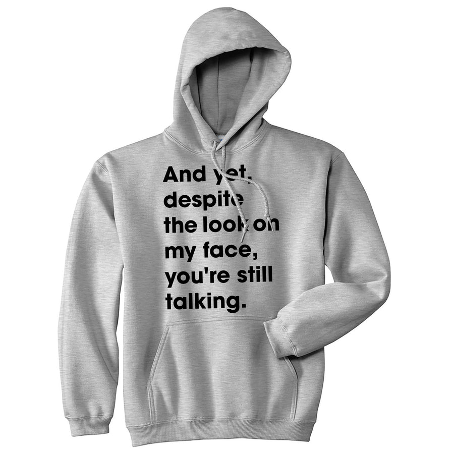 Funny Heather Grey Despite The Look On My Face Youre Still Talking Hoodie Nerdy Sarcastic Tee