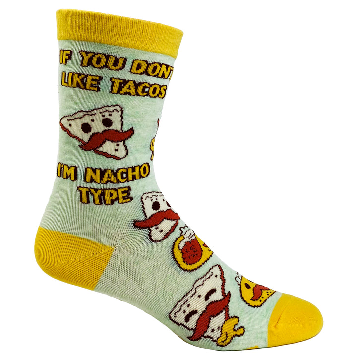 Women's If You Don't Like Tacos I'm Nacho Type Socks