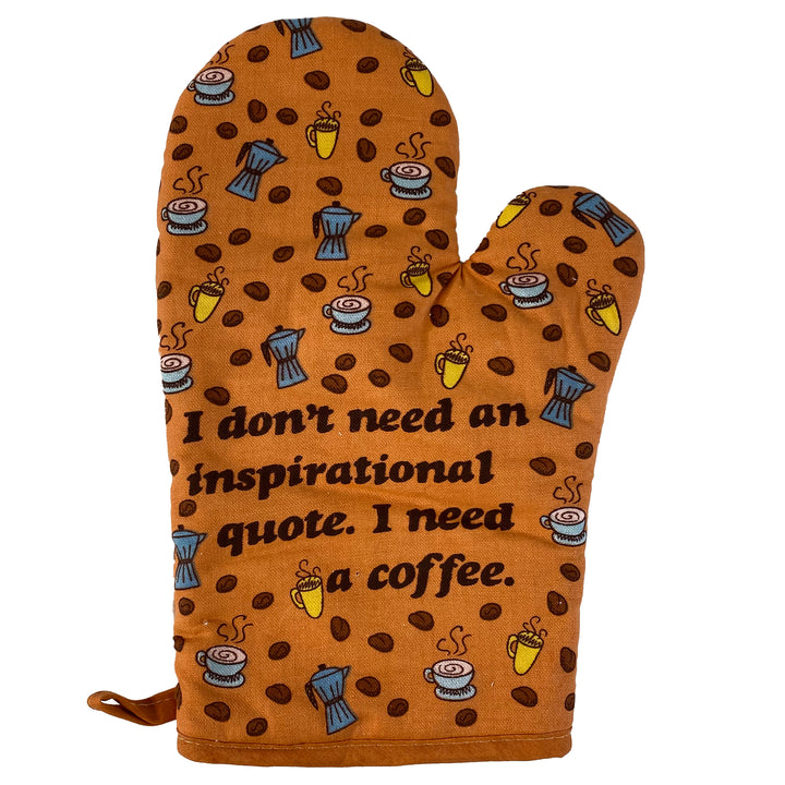 I Don't Need An Inspirational Quote I Need Coffee Bakeware