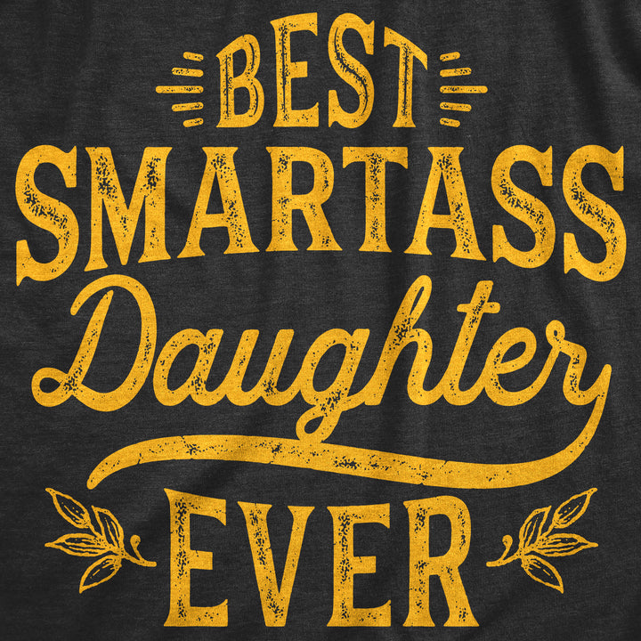 Best Smartass Daughter Ever Women's T Shirt