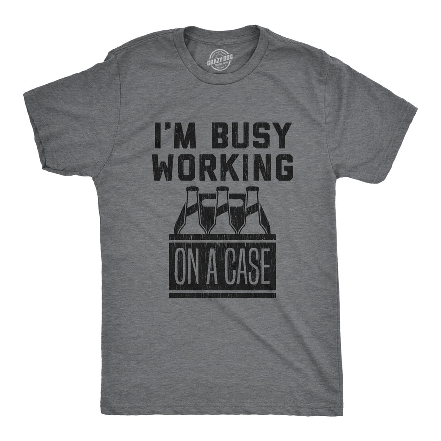 Funny Dark Heather Grey I'm Busy Working On A Case Mens T Shirt Nerdy Beer Tee