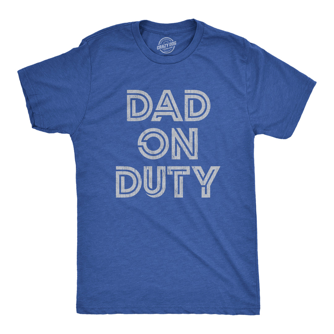 Funny Heather Royal Dad On Duty Mens T Shirt Nerdy Father's Day Tee