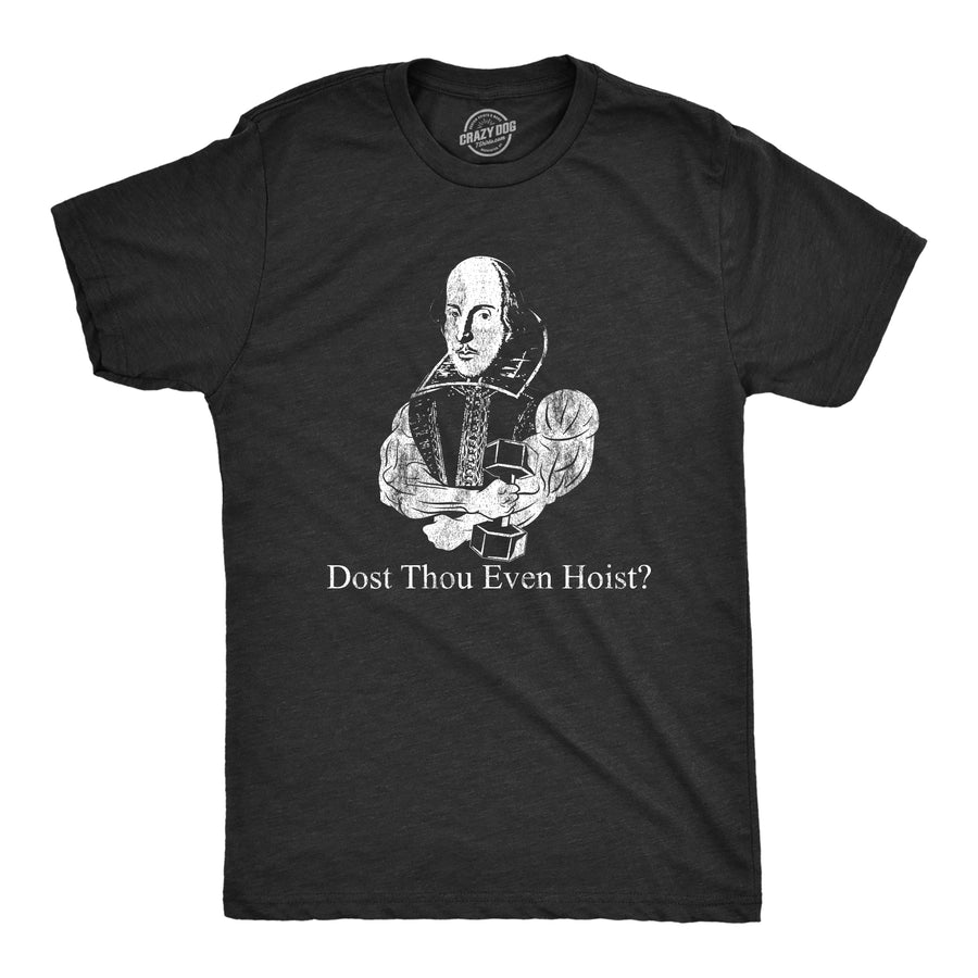 Funny Heather Black Dost Thou Even Hoist? Mens T Shirt Nerdy Fitness Tee