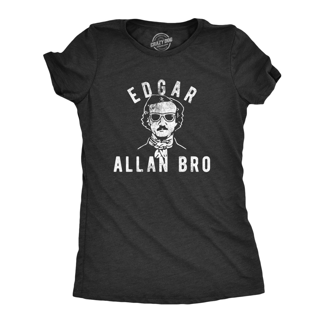 Funny Heather Black Edgar Allan Bro Womens T Shirt Nerdy Teacher Tee